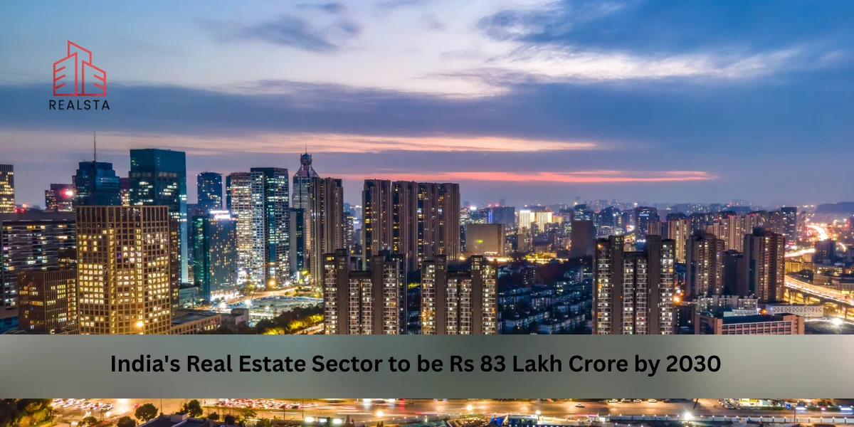 India's Real Estate Sector to be Rs 83 Lakh Crore by 2030